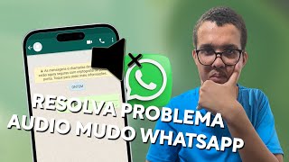 O Audio do Whatsapp Ficou MUDO e Nem Funciona - Veja Solução