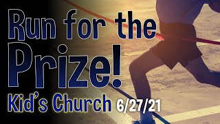 Kid's Church 6/27/21 - Run for the Prize!