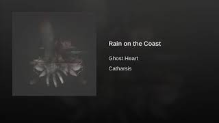 Ghost Heart - Rain on the Coast