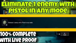 Eliminate 1 enemy with pistol in any mode | 100% complete with live proof