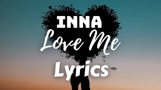 INNA - love me ( official lyrics video )@INNA