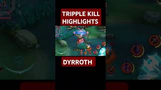 DYRROTH TRIPPLE KILL HIGHLIGHTS #mobilelegends #mlbb #ginshemaru