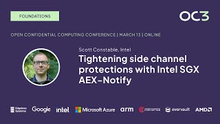 Tightening side channel protections with Intel SGX AEX-Notify by Scott Constable (Intel) | OC3 2024