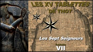 [VII] Les Sept Seigneurs, Tablette VII, les XV Tablettes de Thot