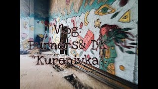 VLOG: UKRAINIAN BURNERS & DK " KURENIVKA"