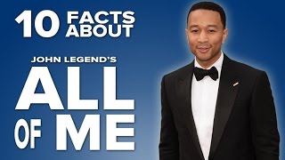 10 Fun Facts About John Legend's 'All of Me'