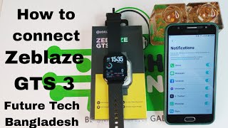 How to Connect Zeblaze GTS 3  Smart Watch Video 2024 || Future Tech Bangladesh || Tech Den