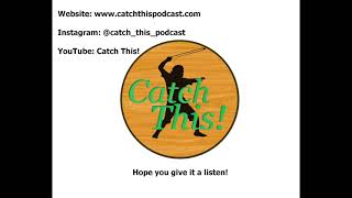 Catch This! Podcast Launch! Slinging Podcast