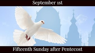 SUN Sept 1 2024 - Fifteenth Sunday after Pentecost