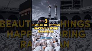 3 Beautiful Things Happen During Ramadan 🥀🕋 #Allah #success #islamicvideo  #islam #alhumdulliah