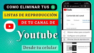 Como eliminar tus listas de reproducción de tu canal de YouTube desde el celular