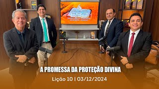 ESCOLA BÍBLICA DOMINICAL | 03-12 | 4º TRI. | 2024 | LIÇÃO 10 | A PROMESSA DA PROTEÇÃO DIVINA