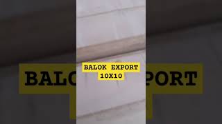 KAYU BALOK 10X10 EXPORT KOREA#export