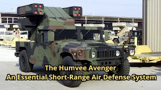 The Humvee Avenger An Essential Short Range Air Defense System