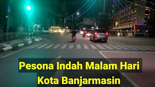 Situasi Malam Hari di Jalan Pangeran Samudera Kota Banjarmasin Kalimantan Selatan Pukul 22.00 Wita