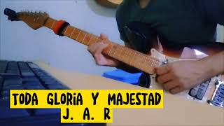 Toda Gloria y majestad JAR Solo - Guitar