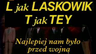 L jak Laskowik T jak Tey 1999 Najlepiej nam bylo przed wojna