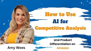 How to Use AI for Competitive Analysis and Product Differentiation on Amazon | Advertising Spire