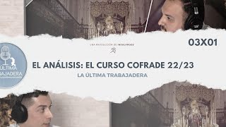 El Análisis: El nuevo curso cofrade 22/23 | La Última Trabajadera | 03x01