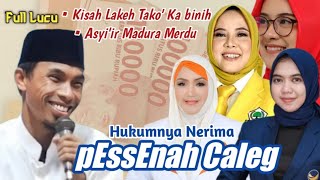 Hukum Nerima Pessenah Caleg - Lakeh Tako' Ka binih - Syiir Merdu - KH Kholil Yasin Terbaru 2024