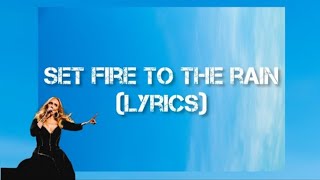 Adele - SET FIRE TO THE RAIN ( lyrics )