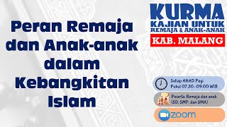 KURMA: Peran Remaja dan Anak anak dalam Kebangkitan Islam, Ustadz H. Imam Sayafi'i, Lc, M.Pd