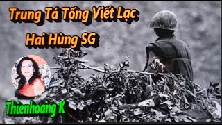 Trung Tá Tống Viết Lạc/ Tác Giả Hai Hùng SG/ Diễn Đọc Thiên Hoàng