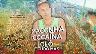 🔔MC MARLEY - MACONHA, COCAÍNA LOLÓ & TUDO MAIS