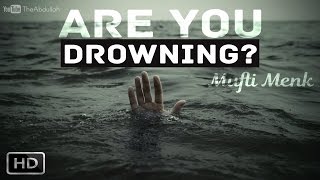 Are You Drowning? | Mufti Menk | A Lesson To Learn