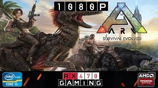 RX 470 | ARK Survival Evolved | 1080p | Medium/High/Epic