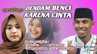 Syi'ir Osom bhekoh & Lagu Dendam Benci Karena Cinta- kh kholil yasin terbaru 2023 Haul K Abdurrahman