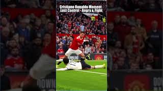 Cristiano Ronaldo Moment Lost Control -Angry & Fight #shorts #cr7