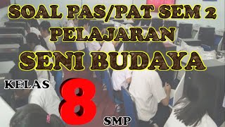 SOAL UAS/PAS SENI BUDAYA KELAS 8 SEMESTER 2