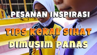 PESANAN INSPIRASI PRS SKJ6 - TIPS KEKAL SIHAT DIMUSIM PANAS