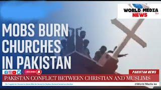 PAKISTAN VIOLENCE ERUPTS OVER BLASPHEMY CLAIM BETWEEN CHRISTIANS AND MUSLIMS LED TO BURN OF CHURCHES