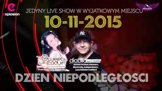 10 listopad 2015 Klub Explosion Zaprasza na DJ`S SHOW DIABLO AKA KOORBY/SWEET LADY/DJ Malos