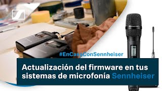 Webinar Actualización de Firmware en tus sistemas Sennheiser.