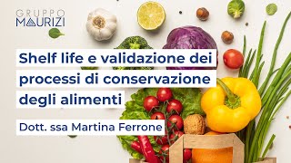 Shelf life e validazione dei processi di conservazione degli alimenti