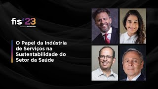 O Papel da Indústria de Serviços na Sustentabilidade do Setor da Saúde | FISWeek23