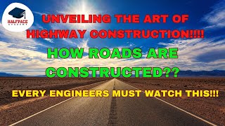 Masterpieces of Engineering: Step-by-Step Unveiling the Art of Highway Construction !!!!