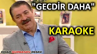 Gecdir Daha - KARAOKE