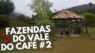 Fazendas do Vale do Café RJ - Parte 2