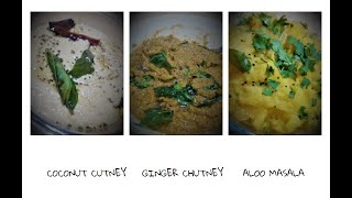 COCONUT CHUTNEY||CORIANDER GINGER CHUTNEY||ALOO MASALA||QUICK TASTY AND EASY