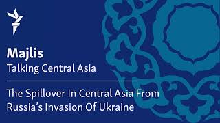 The Spillover in Central Asia from Russia's Invasion of Ukraine