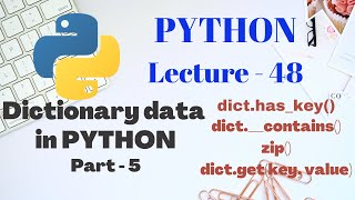 Dictionary in PYTHON 3 | Part - 5 | Lecture - 48