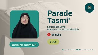 Tasmi Al-Qur'an 5 Juz | Yasmine Karim Khadijah Hafiz | Santri Basecamp Rumah Qur'an Ummu Khadijah