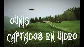 Los mejores ovnis capturados en vídeo.