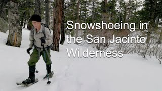 Snowshoeing up San Jacinto Peak to Round Valley