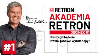 AKADEMIA RETRON. Odcinek #1 Dlaczego baterie litowo-jonowe wybuchają?