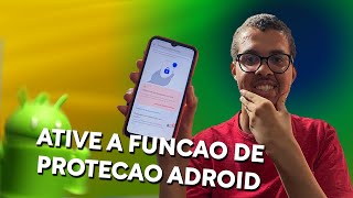 Nova Função Proteção de Roubo Celular Android - Veja Como Ativar